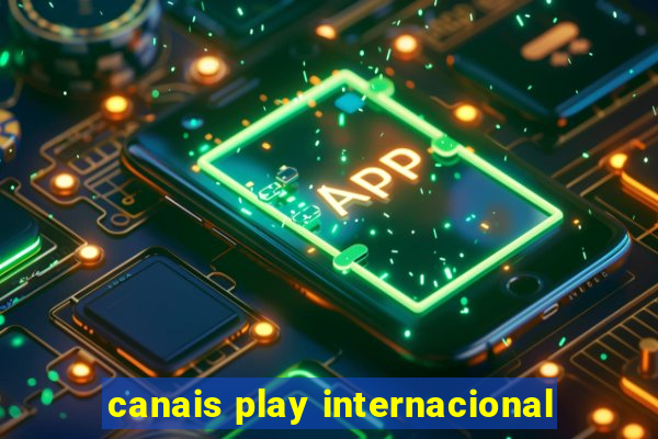 canais play internacional